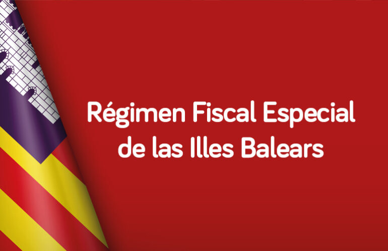 Régimen Fiscal Especial de las Illes Balears